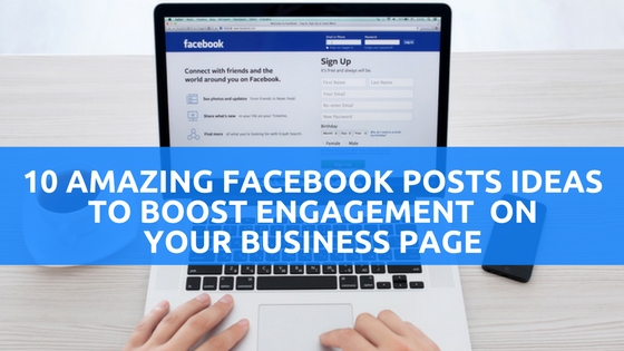 11 Amazing Facebook Posts Ideas to Boost Business Page Engagement- KVR