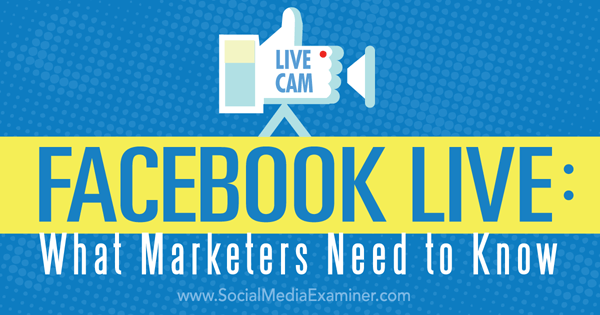 Facebook Live: Marketer’s Next Approach to Success!