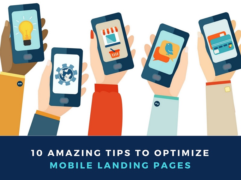 10 Amazing Tips to Optimize Your Landing Page for Mobile