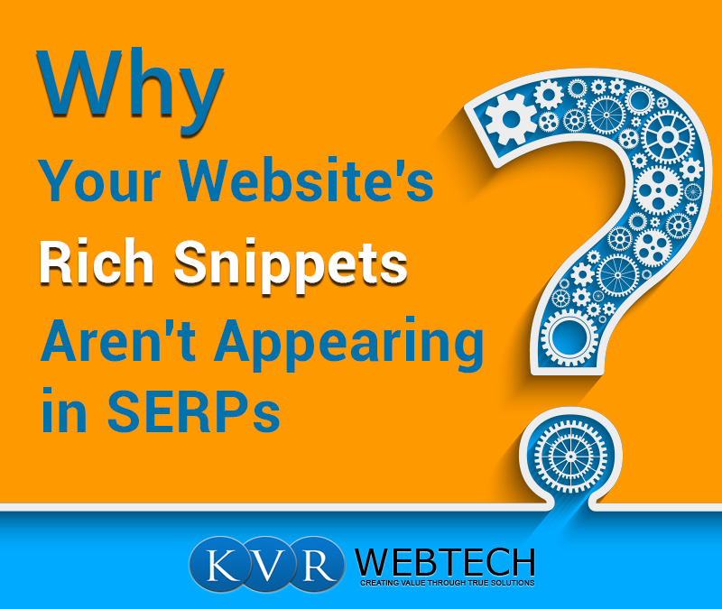 Why Rich Snippets are Not Appearing in SERPs